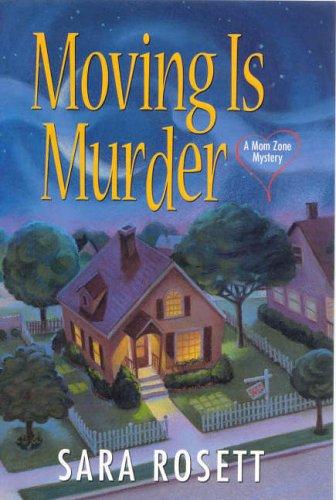 Sara Rosett: Moving Is Murder (Hardcover, 2006, Kensington)