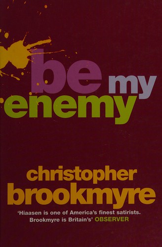 Christopher Brookmyre: Be my enemy or, fuck this for a game of soldiers (2005, Windsor/Paragon)