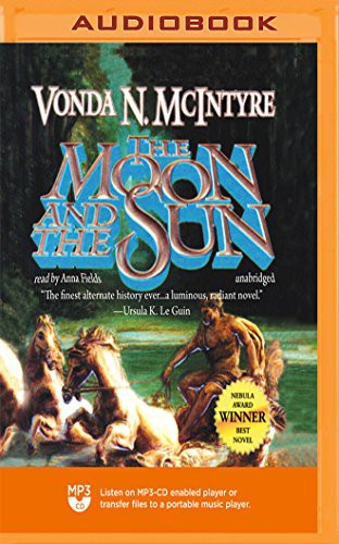 Anna Fields, Vonda N. McIntyre: Moon and the Sun, The (AudiobookFormat, 2018, Blackstone on Brilliance Audio)