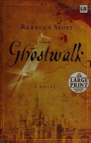 Rebecca Stott: Ghostwalk (2007, Random House Large Print)