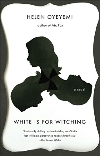 Helen Oyeyemi: White is for Witching (Paperback, 2014, Riverhead Books)