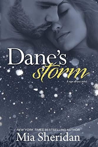 Mia Sheridan: Dane's Storm (Paperback, 2018, Createspace Independent Publishing Platform, CreateSpace Independent Publishing Platform)