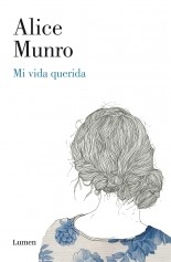 Alice Munro: Mi vida querida - 1. ed. (2013, Geminis)