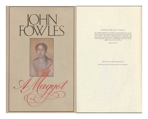 John Fowles: A Maggot (Hardcover, 1985, Little, Brown)