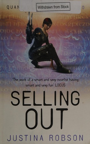 Justina Robson: Selling out (2007, Gollancz, Orion Publishing Group, Limited)