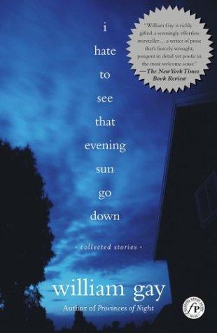 William Gay: I Hate To See That Evening Sun Go Down (Paperback, 2003, Free Press)
