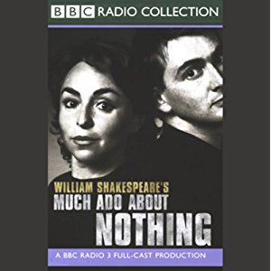 William Shakespeare: Much Ado About Nothing (AudiobookFormat, 2001, BBC Radio Collection)