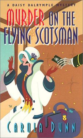 Carola Dunn: Murder On The Flying Scotsman (Daisy Dalrymple Mysteries) (Paperback, 2001, Kensington)