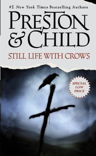 Lincoln Child, Douglas Preston: Still Life with Crows (Paperback, 2012, Grand Central Publishing)