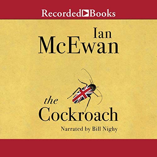 Ian McEwan: The Cockroach (AudiobookFormat, 2019, Recorded Books, Inc. and Blackstone Publishing)