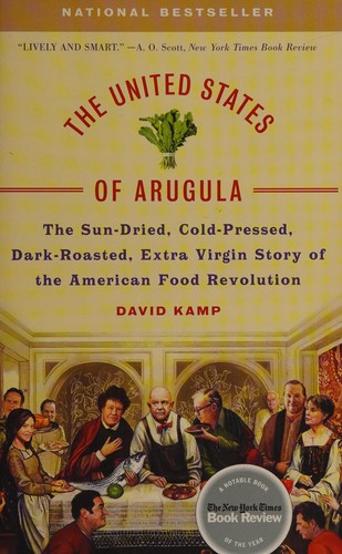 David Kamp: The United States of arugula (2007, Broadway Books)