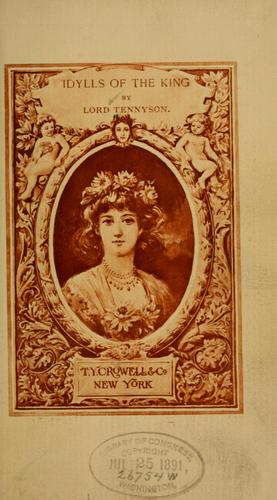 Alfred Lord Tennyson: Idylls of the king (1891, T. Y. Crowell & co.)