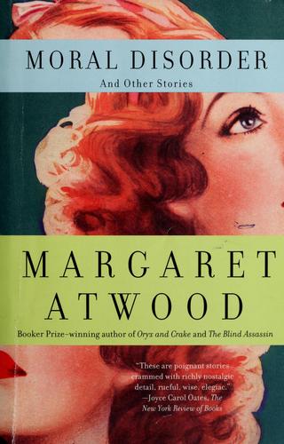 Margaret Atwood: Moral disorder (2008, Anchor Books)