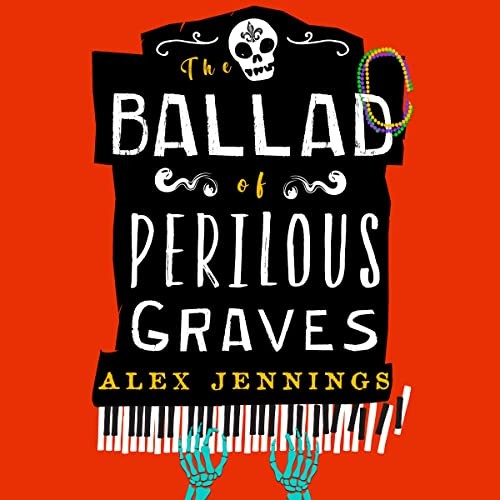 Alex Jennings: The Ballad of Perilous Graves (AudiobookFormat, 2022, Hachette B and Blackstone Publishing)