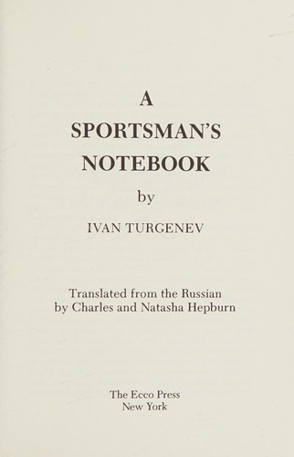 Ivan Sergeevich Turgenev: A sportman's notebook (1986, Ecco Press)