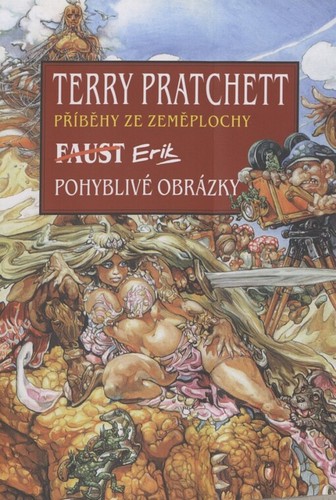 Terry Pratchett: Erik & Pohyblivé obrázky (Czech language, 2010, Talpress)