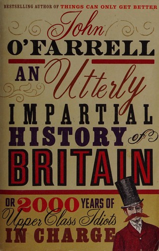 John O'Farrell: An utterly impartial history of Britain (2008, Black Swan)