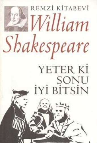 William Shakespeare: Yeter ki sonu iyi bitsin. (Turkish language, 1992, Remzi Kitabevi)