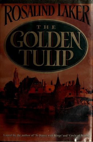 Rosalind Laker: The Golden Tulip (1991, Doubleday)