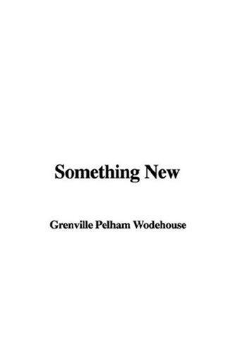 P. G. Wodehouse: Something New (Paperback, 2007, IndyPublish)