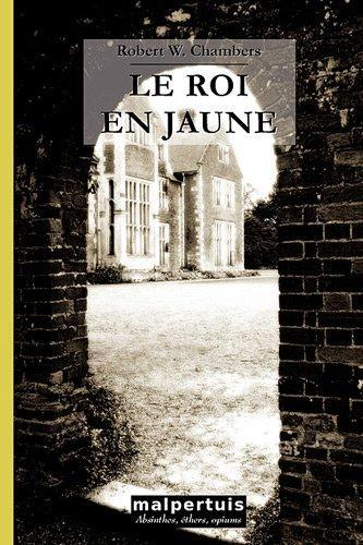 Robert W. Chambers, Robert William Chambers, John Edgar Browning, Robert W. Chambers, Robert W. Chambers, Peter Noble, Robert W. 1865-1933 Chambers, Robert W Chambers, Stephen Post, Zlayerone: Le roi en jaune (French language, Éditions Malpertuis)