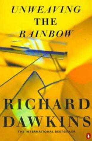 Richard Dawkins: Unweaving the Rainbow (1999, Penguin Books Ltd)