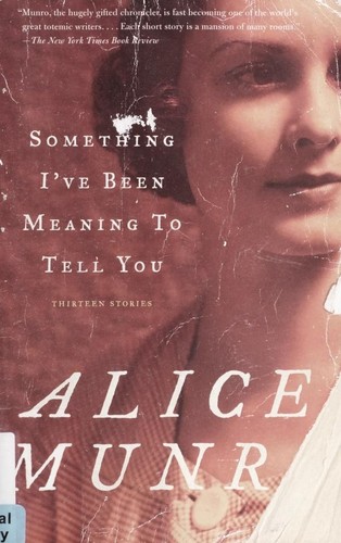 Alice Munro: Something I've been meaning to tell you (2004, Vintage Contemporaries)