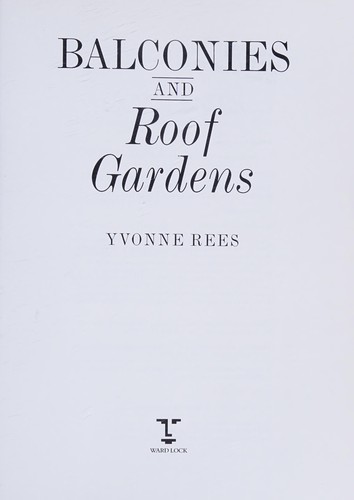 Yvonne Rees: Balconies and Roof Gardens (Paperback, 1996, Ward Lock Ltd, Orion Publishing Group, Limited)