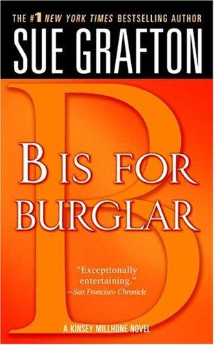 Sue Grafton: "B" is for Burglar (The Kinsey Millhone Alphabet Mysteries) (Paperback, 2005, St. Martin's Paperbacks)