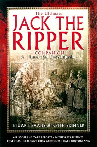 Stewart P. Evans, Keith Skinner: The ultimate Jack the Ripper companion (2000, Carroll & Graf)