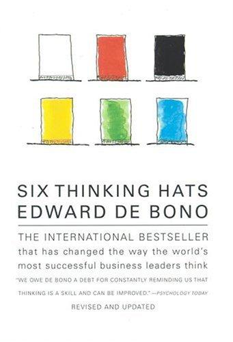 Edward de Bono: Six thinking hats (1999, Back Bay Books)