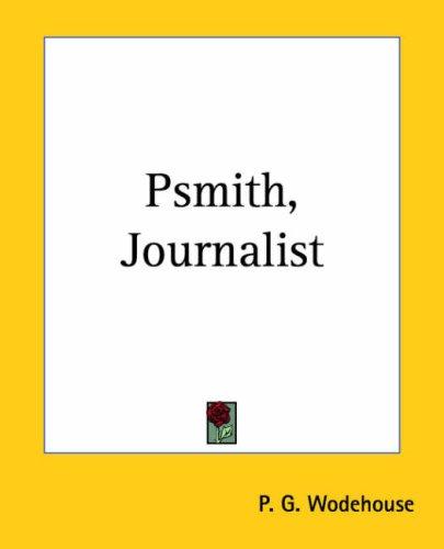 P. G. Wodehouse: Psmith, Journalist (Paperback, Kessinger Publishing)