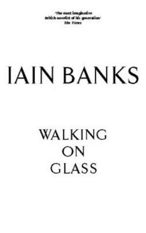 Iain M. Banks: Walking on Glass (Hardcover, 2001, Little, Brown)