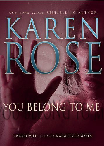 Marguerite Gavin, Karen Rose: You Belong to Me (AudiobookFormat, 2011, Blackstone Audio, Inc.)