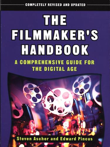 Steven Ascher: The Filmmaker's Handbook (EBook, 2008, Penguin Group USA, Inc.)