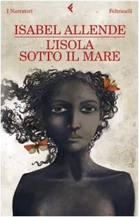 Isabel Allende: L'Isola Sotto Il Mare (Paperback, Feltrinelli)