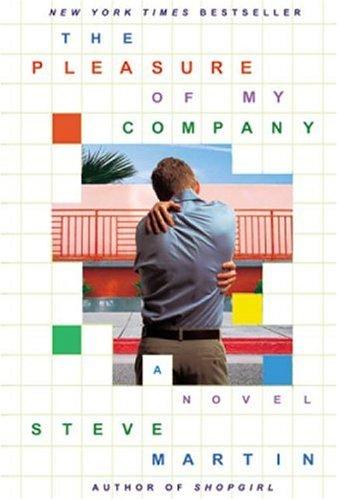 Steve Martin: PLEASURE OF MY COMPANY, THE (Paperback, 2004, Hyperion)