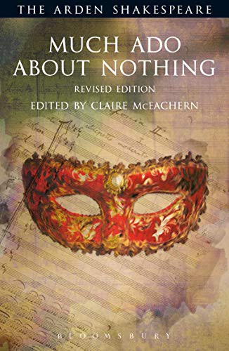 William Shakespeare, David Scott Kastan, Ann Thompson, H. R. Woudhuysen, Richard Proudfoot, Claire McEachern: Much Ado About Nothing : Revised Edition (Paperback, 2016, The Arden Shakespeare)
