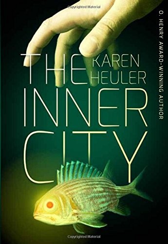 Karen Heuler: The Inner City (ChiZine Publications)