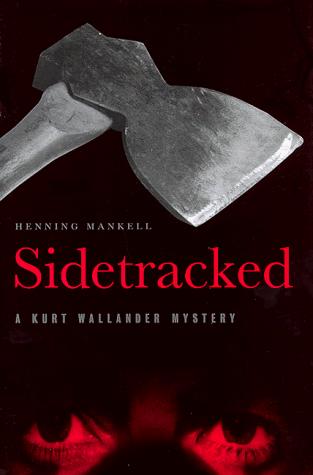 Henning Mankell: Sidetracked (1999, New Press, Distributed by W.W. Norton)