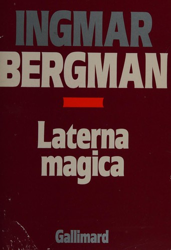 Ingmar Bergman: Laterna magica (French language, 1987, Gallimard)