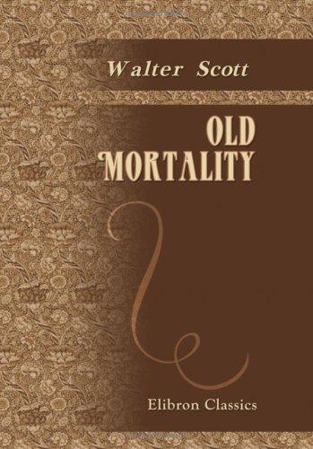 Sir Walter Scott: Old Mortality (Waverley) (Paperback, 2000, Adamant Media Corporation)