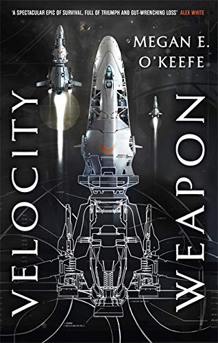 Megan E. O'Keefe: Velocity Weapon (2019, Little, Brown Book Group Limited)