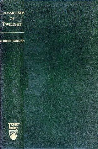 Robert Jordan: Crossroads of twilight (Hardcover, 2003, Tom Doherty Associates)