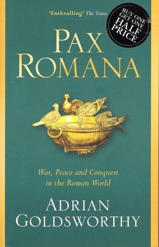 Adrian Goldsworthy: Pax Romana (Paperback, 2017, Weidenfeld & Nicholson)