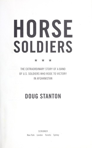 Doug Stanton: Horse soldiers (2009, Scribner)