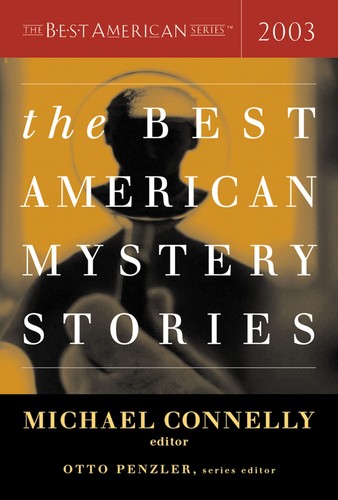 Michael Connelly: The Best American Mystery Stories 2003 (2003, Houghton Mifflin Co.)