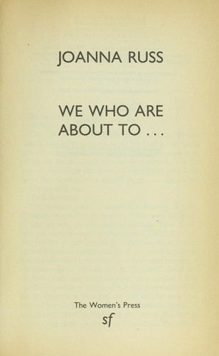 Samuel R. Delany, Joanna Russ: We who are about to--- (Paperback, 1987, The Women's Press)