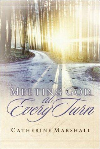 Marshall, Catherine: Meeting God at every turn (2002, Chosen Books)
