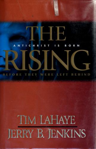 Tim F. LaHaye, Jerry B. Jenkins: The rising (Hardcover, 2005, Tyndale House Publishers)